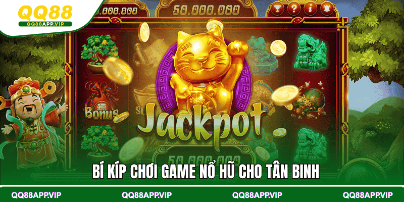 Bí kíp chơi game nổ hũ cho tân binh