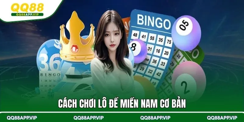 Cách chơi Lô Đề Miền Nam hiệu quả