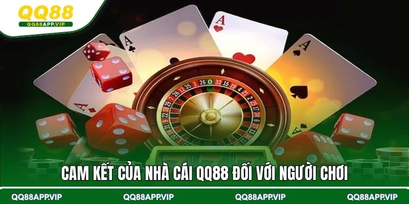 Cam kết của nhà cái QQ88 đối với các hội viên