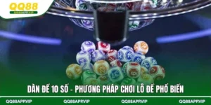 Dàn Đề 10 Số - Chiến Lược Tối Ưu Giúp Bạn Làm Chủ Ván Cược
