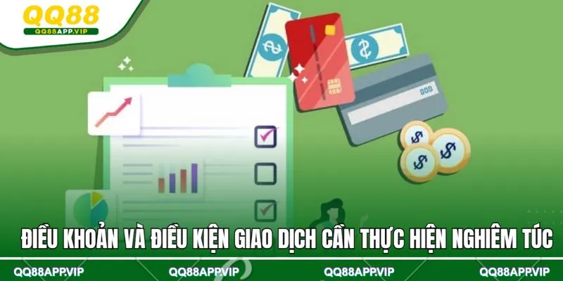 Điều khoản và điều kiện giao dịch cần thực hiện nghiêm túc