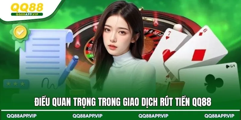 Điều quan trọng trong giao dịch rút tiền QQ88