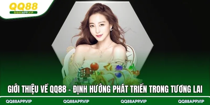 Định hướng phát triển trong tương lai của QQ88