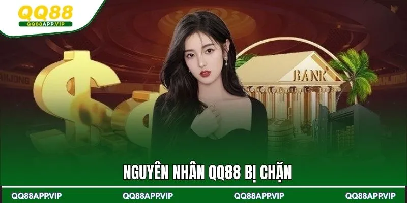 Nguyên nhân QQ88 bị chặn